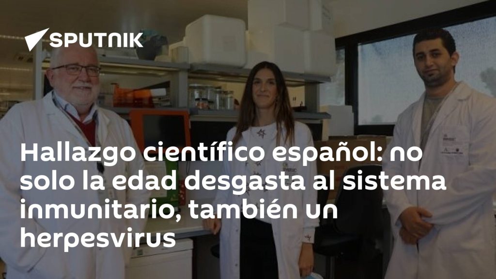 Spanish scientific discovery: age not only weakens the immune system, but also leads to infection with the herpes virus