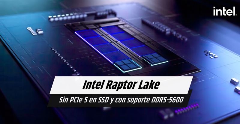 Intel Raptor Lake without PCIe 5.0 on SSDs and more details leak