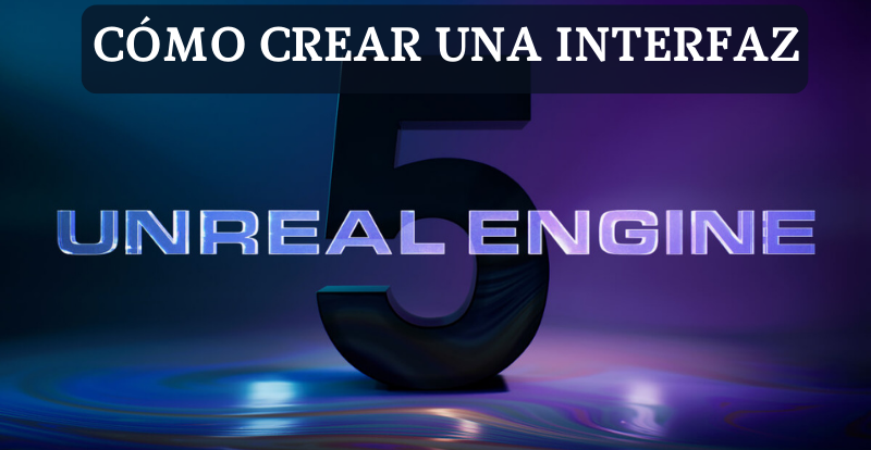 The interface in Unreal Engine 5 step by step