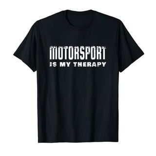 Motorsports is my therapy shirt